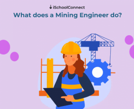 All you need to know about a mining engineer