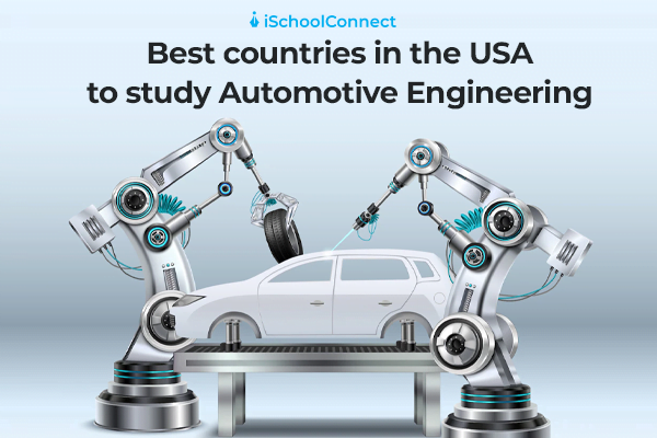 Best Universities for MS in Automotive Engineering In the USA- iSchoolConnect