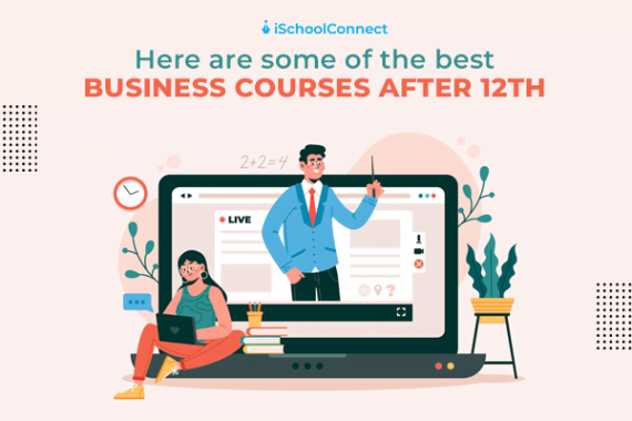 A Comprehensive List Of The Best Business Courses After 12th