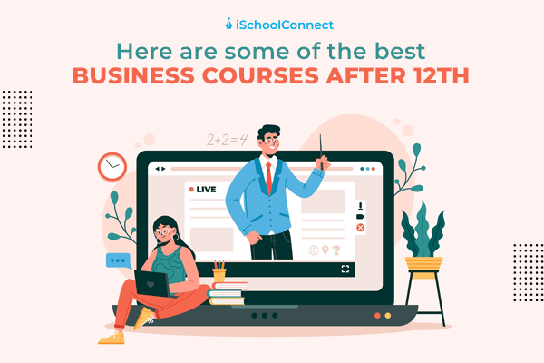 A comprehensive list of the best business courses after 12th