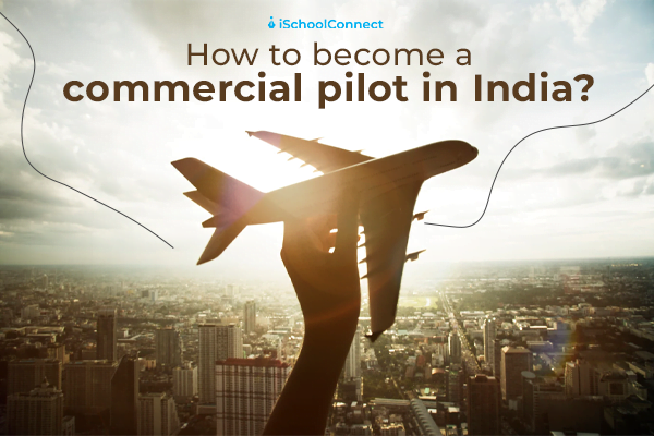 Complete information about how to be a commercial pilot in India