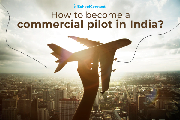 Information About How To Become A Commercial Pilot In India