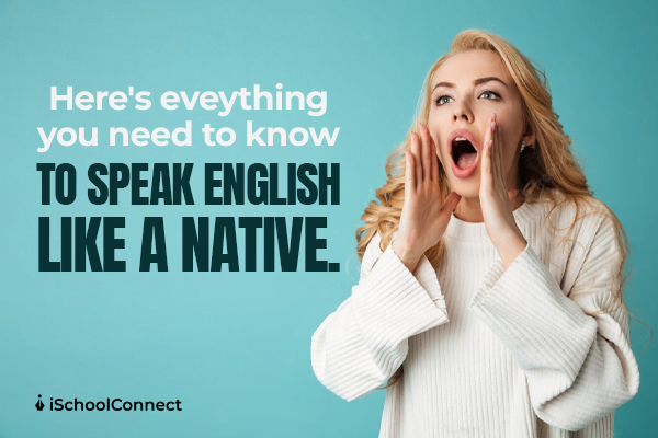 How to speak English like a native speaker in 5 easy steps