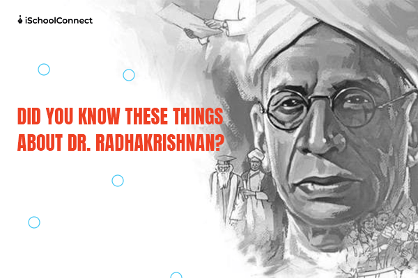 Dr. Radhakrishnan: 5 incredible facts about the Indian Philosopher