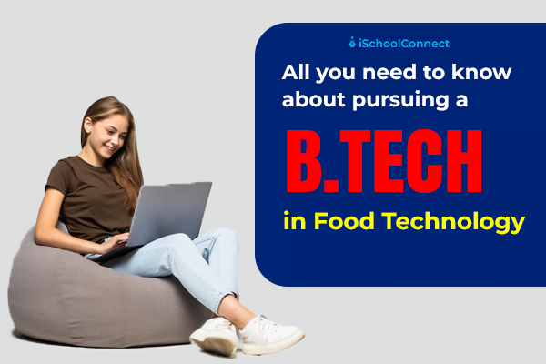 BTech Food Technology: A Comprehensive Career Guide