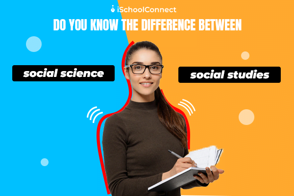 Difference Between Social Science And Social Studies