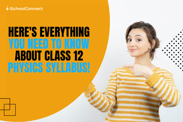 Everything you need about CBSC class 12th physics syllabus.