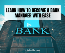 How to become a bank manager in India or abroad