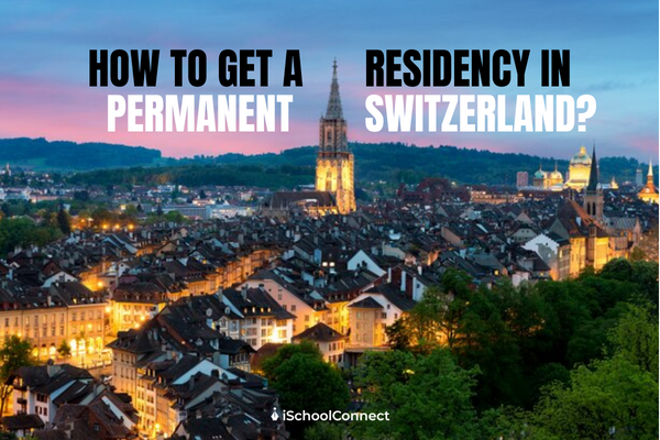 How to get permanent residency in Switzerland