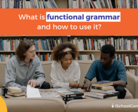 Things you should enlighten yourself about Functional Grammar