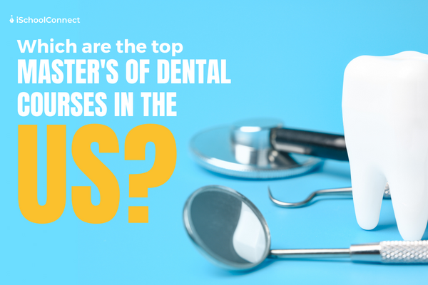 5 best Master of Dental courses in the US