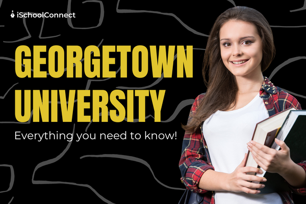 Georgetown University - Rankings, Programs, Fees, and more
