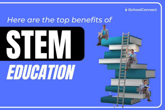 10 Benefits Of Stem Education