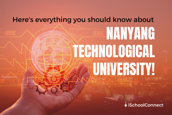 All you need to know about Nanyang Technological University