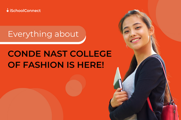 Conde Nast College of Fashion and Design | Courses, campus, and more