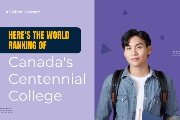 A complete guide to Centennial College world ranking