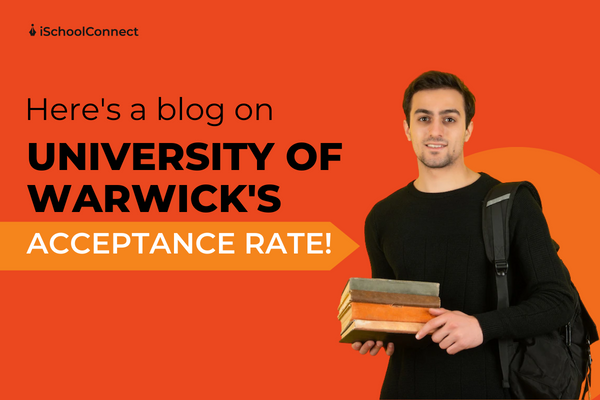 University of Warwick | Acceptance rate, admissions, and more