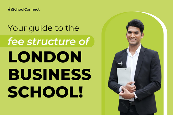 London Business School fees, scholarships, and more