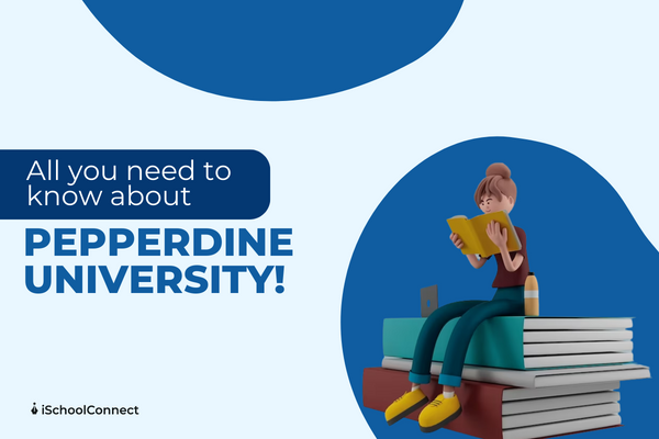 Pepperdine University- A Comprehensive Guide | Courses | Admission process