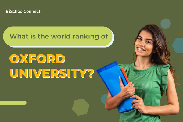 All about the University of Oxford rankings & ratings