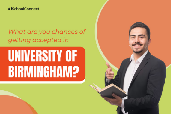 University of Birmingham’s acceptance rate  5 tips to get in!