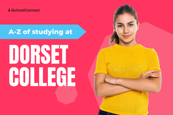 Dorset College | Here’s an A-Z guide to studying in this college!