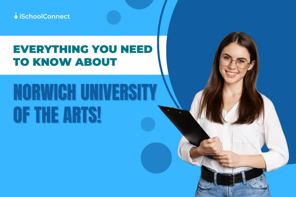 Norwich University of the Arts | All you need to know before studying at this university!