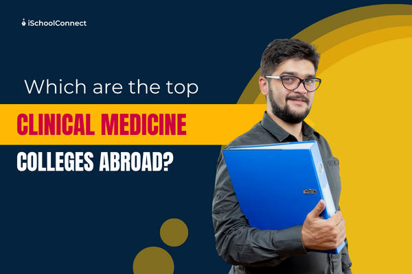 Here are the top 6 clinical medicine colleges abroad