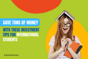A handy guide to the top investment tips for international students!
