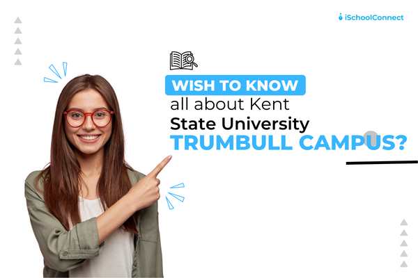 Kent State University Trumbull Campus | Your A-Z guide to studying here!