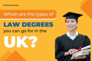 Law degrees | Top types of degrees you can opt for in the UK!