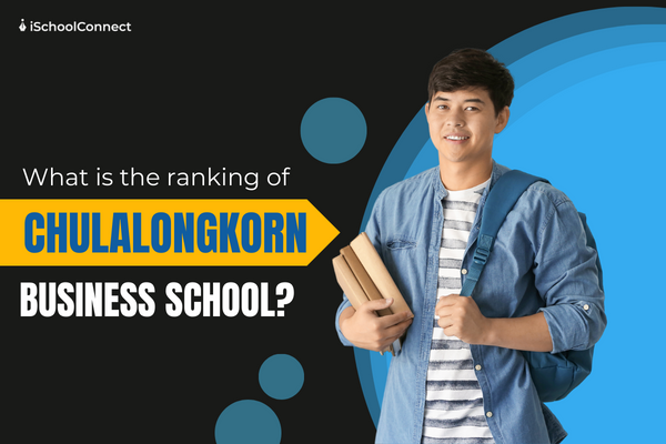 Chulalongkorn Business School Ranking | Your handy guide!