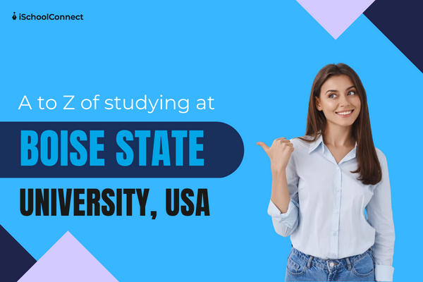 Boise State University USA | Your A-Z guide!