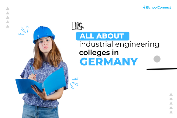Industrial engineering colleges in Germany | Your handy guide!