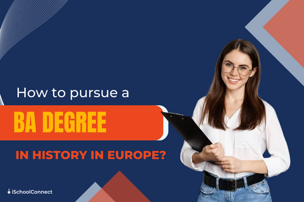 Your A to Z guide to pursuing BA Degree in History in Europe!!