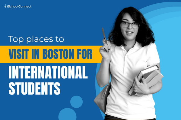 Places to visit in Boston for international students | Top 12 places that you should visit!