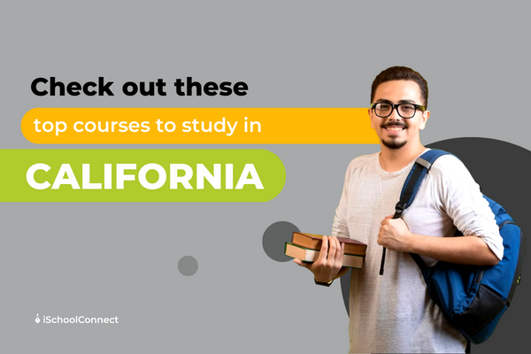 Top 9 courses to study in California | An overview