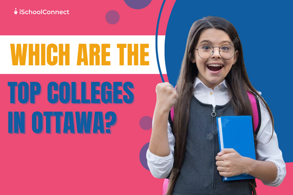 Top Colleges in Ottawa | An in-depth look into the top 5 colleges in Ottawa