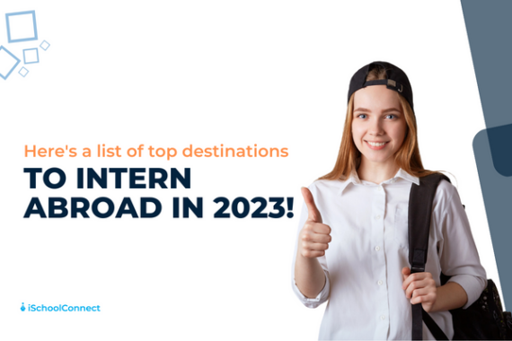 Top 9 Destinations To Intern Abroad In 2023