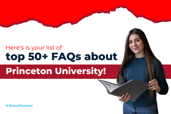 50+ FAQs about Princeton University