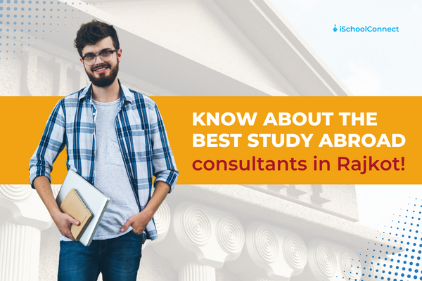 Best study abroad consultants in Rajkot!