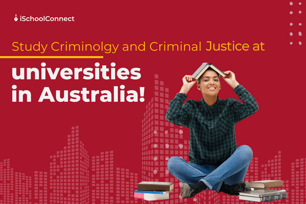 Universities in Australia to pursue criminology and criminal justice | Your handy guide!