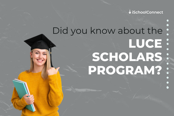 Your complete guide to Luce Scholars Program