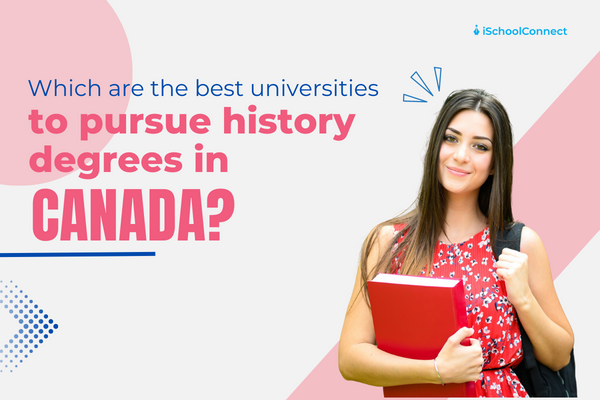 6 Best universities to pursue history degrees in Canada