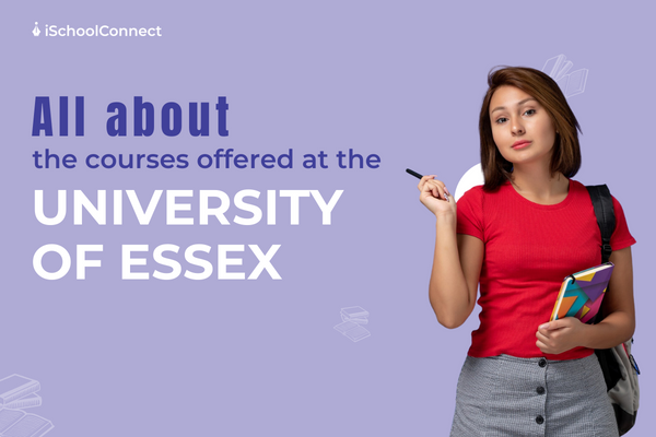 University of Essex Courses | Here’s everything you should know!