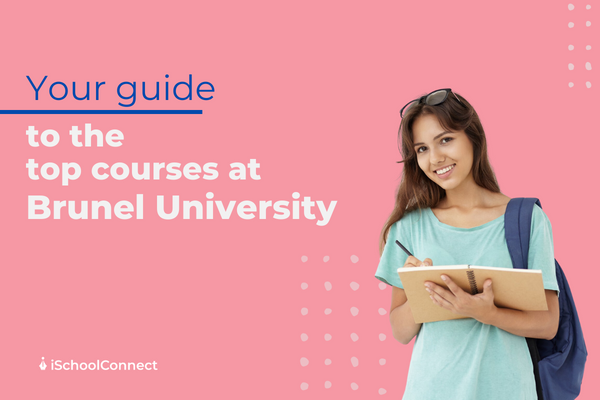 Brunel University courses| Everything You Need to Know