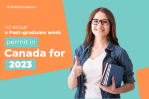 Post-graduate work permit in Canada | A comprehensive guide!