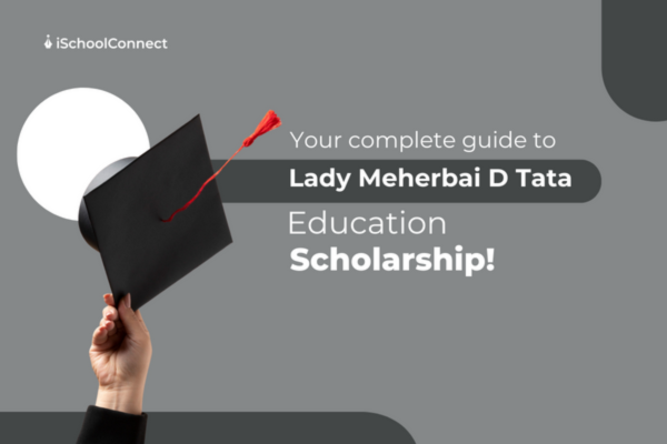 All you need to know about Lady Meherbai D Tata Education Scholarship