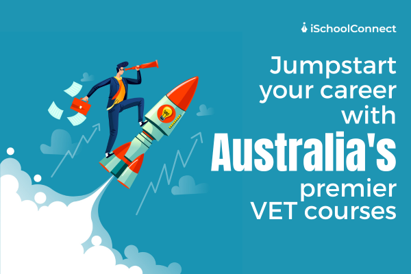 8 Top in-demand Vocational Education and Training (VET) courses in Australia