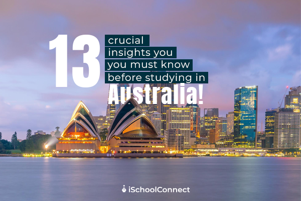 13 Crucial insights to study in Australia